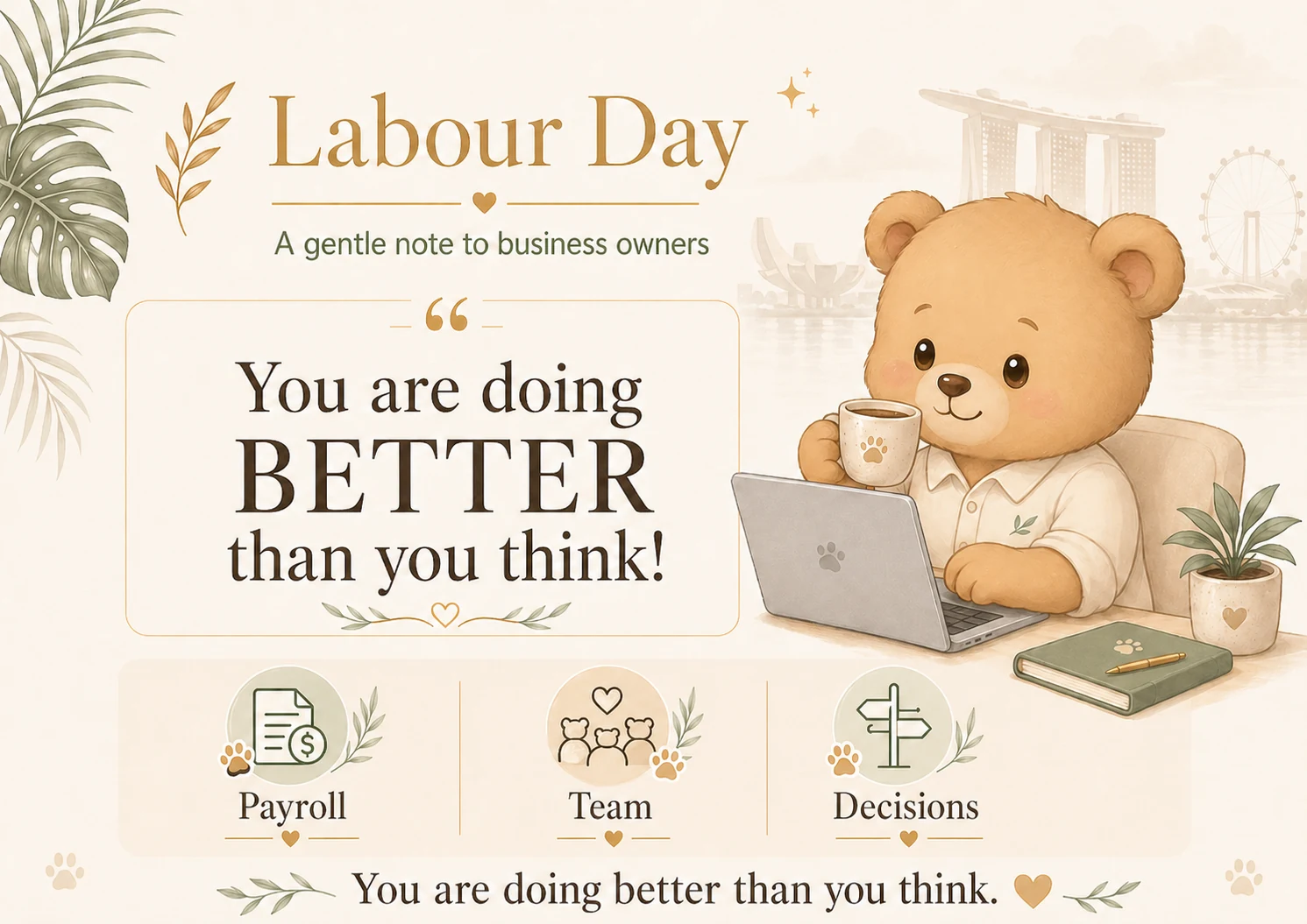 Labour Day, a gentle note to business owners: You are doing BETTER than you think! (click to enlarge)